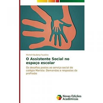O Assistente Social no espaço escolar: Os desafios postos ao serviço social do colégio Marista: Demandas e respostas da profissão