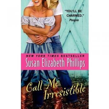 Phillips, Susan Elizabeth Call Me Irresistible