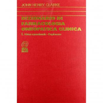 Dizionario di farmacologia omeopatica clinica (Vol. 1)