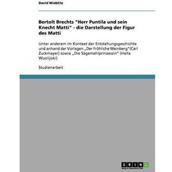 Bertolt Brechts Herr Puntila und sein Knecht Matti