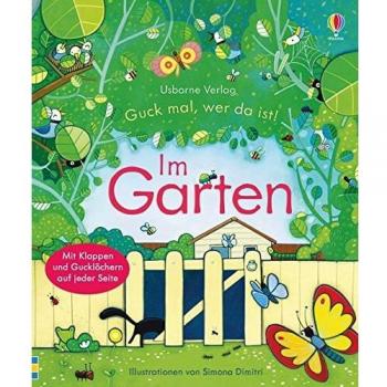 Milbourne, Anna: Guck mal, wer da ist! Im Garten