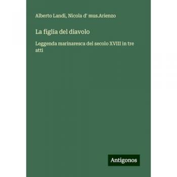 La figlia del diavolo: Leggenda marinaresca del secolo XVIII in tre atti