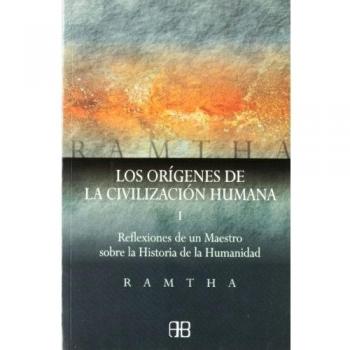 LOS ORIGENES DE LA CIVILIZACION HUMANA I REFLEXIONES DE UN
