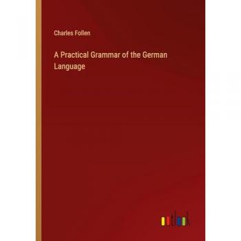 A Practical Grammar of the German Language