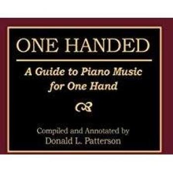 One Handed: A Guide to Piano Music for One Hand