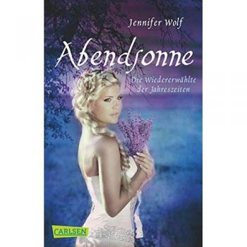 Jennifer Wolf Abendsonne. Die Wiedererwählte Der Jahreszeiten (2. Buch) (Geschichten Der Jahreszeiten, Band 2)