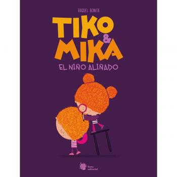 Tiko & Mika. El niño aliñado (Tapa blanda con solapas).