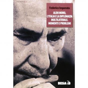 Aldo Moro, l'Italia e la diplomazia multilaterale. Momenti e problemi