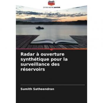 Satheendran, Sumith: Radar à ouverture synthétique pour la surveillance des réservoirs