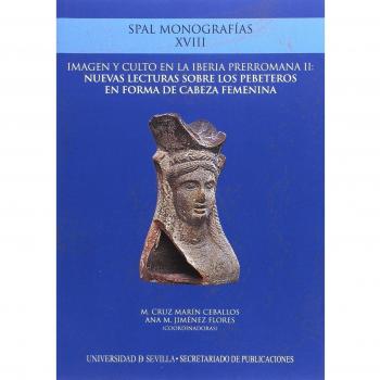 Imagen y culto en la iberia prerromana ii: nuevas lecturas sobre los pebeteros en forma de cabeza femenina