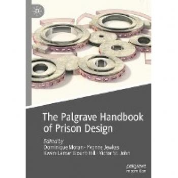 The Palgrave Handbook of Prison Design (Palgrave Studies in Prisons and Penology)