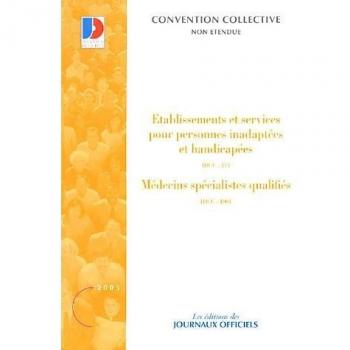 Convention collective nationale, numéro 3116 : Etablissements et services pour personnes inadaptées et handicapées