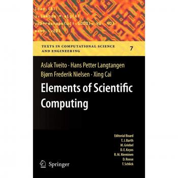 Elements of Scientific Computing (Texts in Computational Science and Engineering, 7, Band 7)