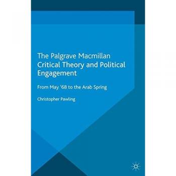 Critical Theory and Political Engagement: From May 1968 to the Arab Spring