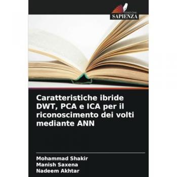 Shakir, Mohammad: Caratteristiche ibride DWT, PCA e ICA per il riconoscimento dei volti mediante ANN