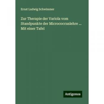 Zur Therapie der Variola vom Standpunkte der Micrococcuslehre ... Mit einer Tafel