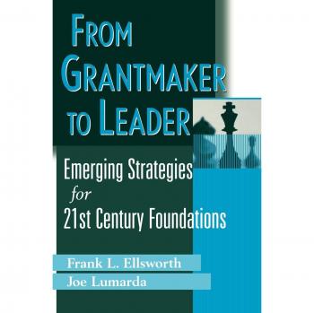 Foundation leadership emerging strategies for twenty first century foundations wiley nonprofit law finance and management series