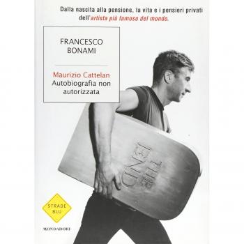 Maurizio Cattelan. Autobiografia non autorizzata