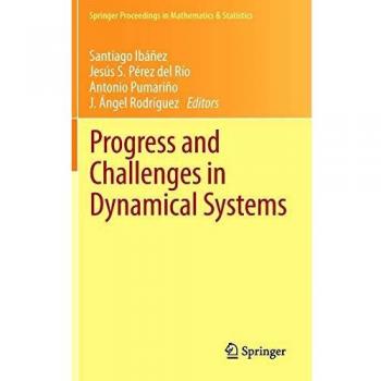 Progress and Challenges in Dynamical Systems: Proceedings of the International Conference Dynamical Systems: 100 Years after Poincaré, September 2012, ... Proceedings in Mathematics & Statistics)