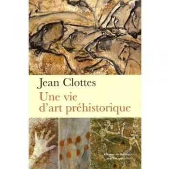 Une vie d'art prehistorique