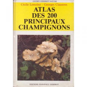 atlas des 200 principaux champignons (guides gisserot nature) lemoine, cécile n/a