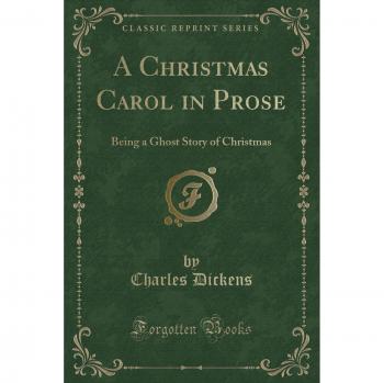 A Christmas Carol in Prose: Being a Ghost Story of Christmas