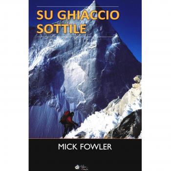 SU GHIACCIO SOTTILE FOWLER MICK