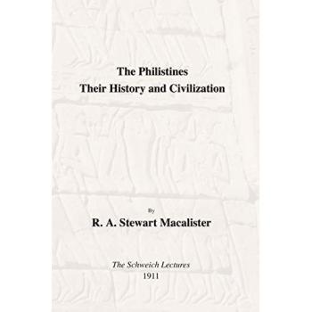 The Philistines: Their History and Civilization: The Schwiech Lectures