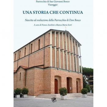 Una storia che continua. Nascita ed evoluzione della Parrocchia di Don Bosco