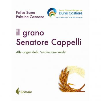 Il grano Senatore Cappelli. Alle origini della «rivoluzione verde»