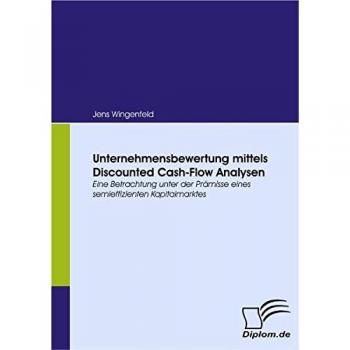 Unternehmensbewertung mittels Discounted Cash-Flow Analysen