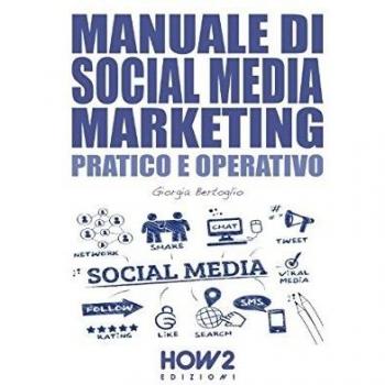 Manuale di social media marketing. Pratico e operativo