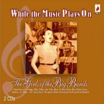 While the music plays on girls of the big bands