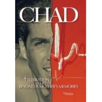 Chad, a Celebration of Life ~ Beyond a Mother's Memories