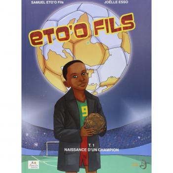 SAMUEL ETO'O FILS, Tome 1, Naissance d'un champion