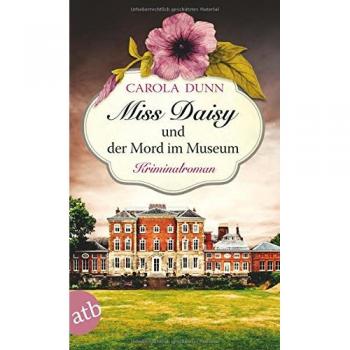 Miss Daisy und der Mord im Museum Carola Dunn