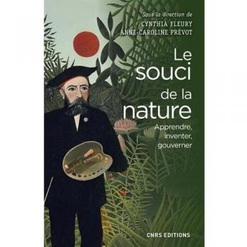 Le souci de la nature : Apprendre, inventer, gouverner