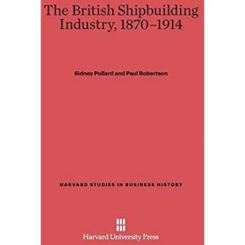 The British Shipbuilding Industry, 1870-1914