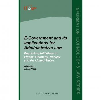E-Government and its Implications for Administrative Law: Regulatory Initiatives in France, Germany, Norway and the United States