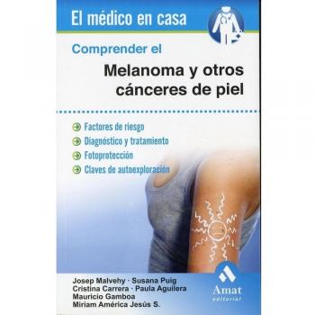 Comprender El Melanoma Y Otros Canceres