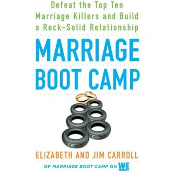 Marriage Boot Camp: Defeat the Top 10 Marriage Killers and Build a Rock-Solid Relationship