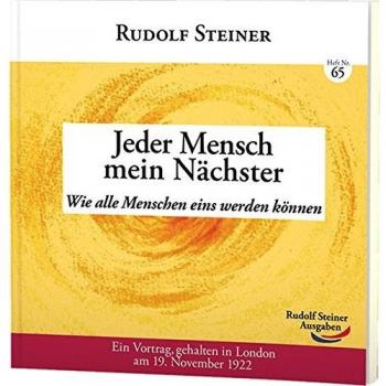 Jeder Mensch mein Nächster: Wie alle Menschen eins werden können