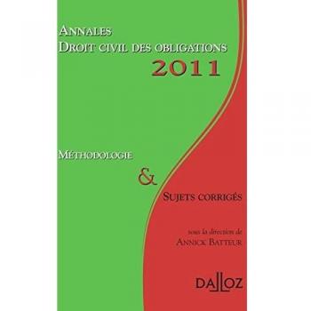 ANNALES DROIT CIVIL DES OBLIGATIONS  METHODOLOGIE ET SUJETS CORRIGES (EDITION 2