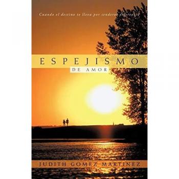 Espejismo De Amor: Cuando El Destino Te Lleva Por Senderos Diferentes