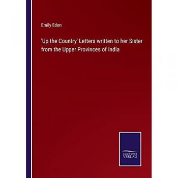 'Up the Country' Letters written to her Sister from the Upper Provinces of India