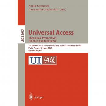 Universal Access. Theoretical Perspectives Practice and Experience