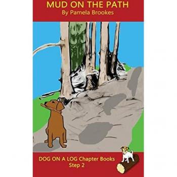 Mud On The Path Chapter Book: Sound-Out Phonics Books Help Developing Readers, including Students with Dyslexia, Learn to Read (Step 2 in a Systematic ... Books) (Dog on a Log Chapter Books, Band 6)