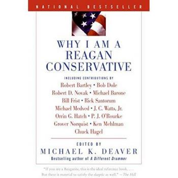Why I Am a Reagan Conservative by Michael K. Deaver