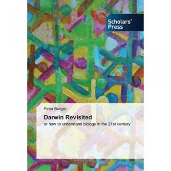 Darwin Revisited: or how to understand biology in the 21st century