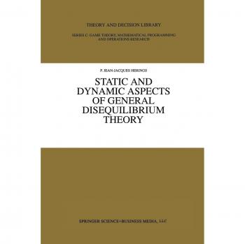 Static and Dynamic Aspects of General Disequilibrium Theory (Theory and Decision Library C, 13, Band 13)